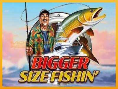 Bigger Size Fishin