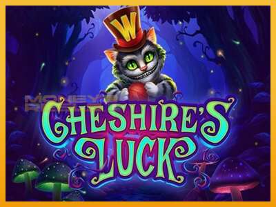 Cheshires Luck