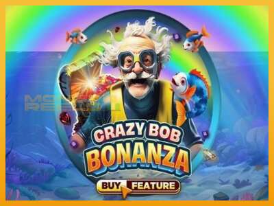 Crazy Bob Bonanza