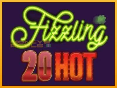 Fizzling 20 Hot