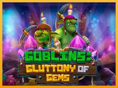 Goblins Gluttony of Gems