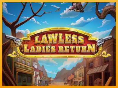 Lawless Ladies Return