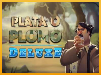 Plata o Plomo Deluxe