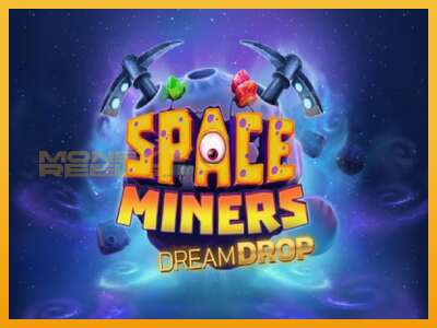 Space Miners Dream Drop