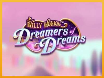 Willy Wonka Dreamers of Dreams